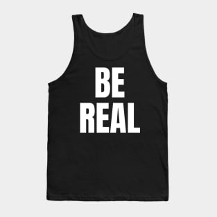 Be Real Tank Top